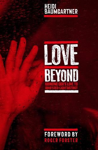 Cover image for Love Beyond: Bringing God's Love to Soho's Red-Light District