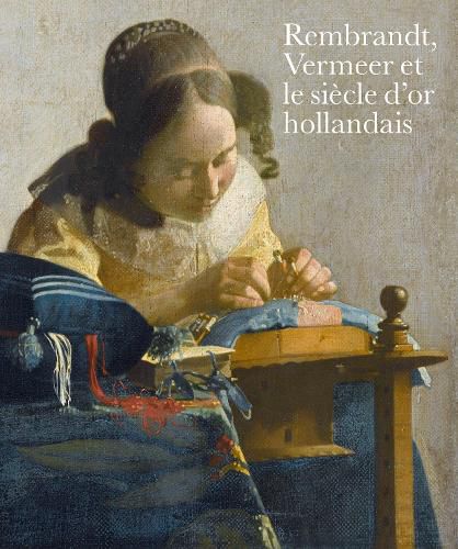 Cover image for Rembrandt, Vermeer et le siecle d'or hollandais