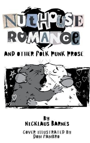 Cover image for Nuthouse Romance and other prose