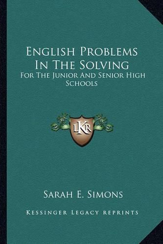 English Problems in the Solving: For the Junior and Senior High Schools