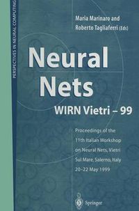 Cover image for Neural Nets WIRN Vietri-99: Proceedings of the 11th Italian Workshop on Neural Nets, Vietri Sul Mare, Salerno, Italy, 20-22 May 1999