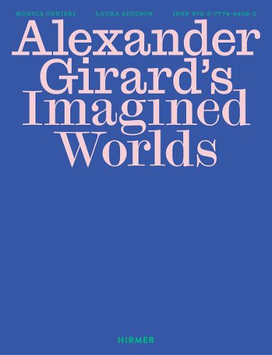 Cover image for Alexander Girard's Imagined Worlds