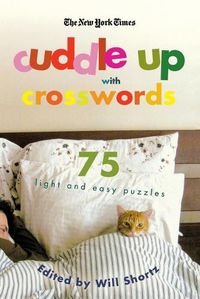 Cover image for The New York Times Cuddle Up with Crosswords: 75 Light and Easy Puzzles