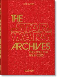 Cover image for The Star Wars Archives. 1999-2005. 40th Ed.