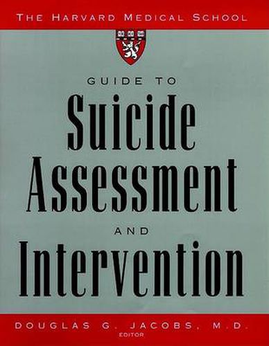 Cover image for The Harvard Medical School Guide to Suicide Assessment and Intervention