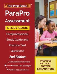 Cover image for ParaPro Assessment Study Guide: Paraprofessional Study Guide and Practice Test Questions [2nd Edition]