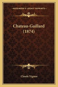 Cover image for Chateau-Gaillard (1874)