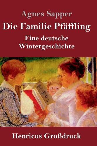 Cover image for Die Familie Pfaffling (Grossdruck): Eine deutsche Wintergeschichte