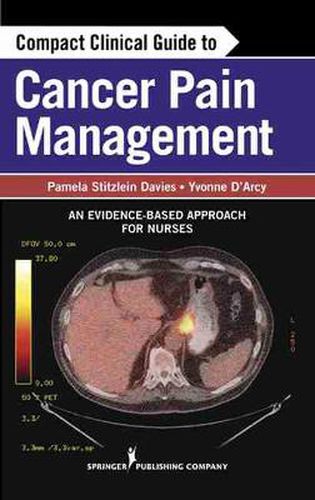 Cover image for Compact Clinical Guide to Cancer Pain Management: An Evidence-Based Approach for Nurses