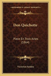 Cover image for Don Quichotte: Piece En Trois Actes (1864)