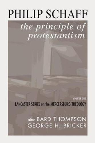 The Principle of Protestantism: Lancaster Series on the Mercersburg Theology