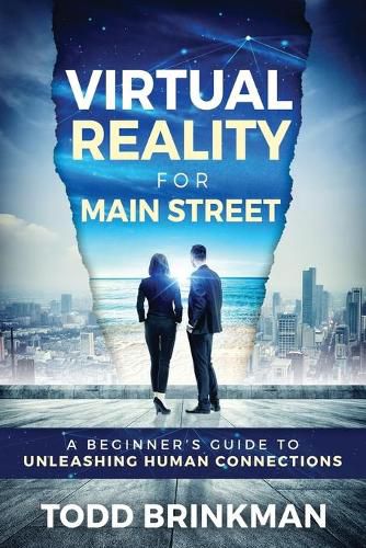 Cover image for Virtual Reality for Main Street: A Beginner's Guide to Unleashing Human Connections