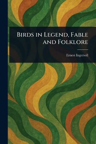 Cover image for Birds in Legend, Fable and Folklore