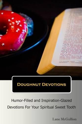 Cover image for Doughnut Devotions: Humor-Filled and Inspiration-Glazed Devotions for Your Spiritual Sweet Tooth