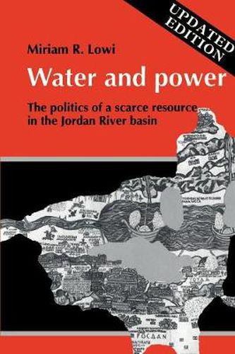 Cover image for Water and Power: The Politics of a Scarce Resource in the Jordan River Basin