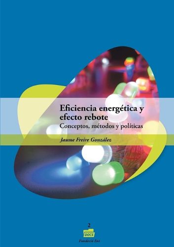 Cover image for Eficiencia energetica y efecto rebote. Conceptos, metodos y politicas