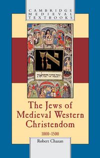 Cover image for The Jews of Medieval Western Christendom: 1000-1500