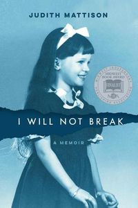 Cover image for I Will Not Break: A Memoir