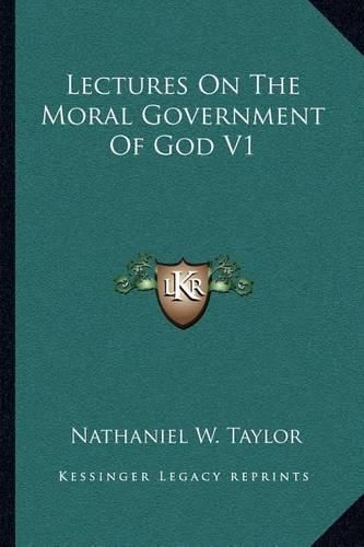 Lectures on the Moral Government of God V1