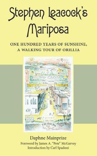 Cover image for Stephen Leacock's Mariposa: One Hundred Years of Sunshine, a Walking Tour of Orillia