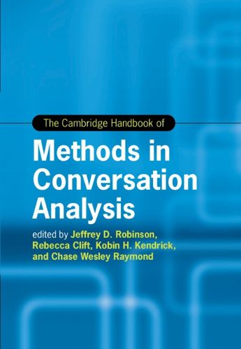 Cover image for The Cambridge Handbook of Methods in Conversation Analysis