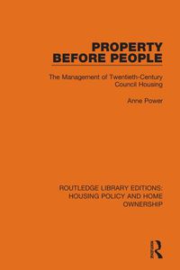 Cover image for Property Before People: The Management of Twentieth-Century Council Housing