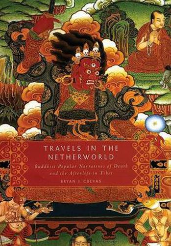 Cover image for Travels in the Netherworld: Buddist Popular Narratives of Death and the Afterlife in Tibet