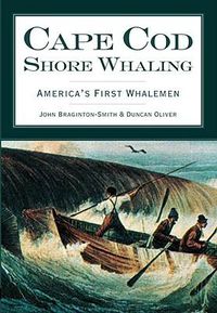 Cover image for Cape COD Shore Whaling: America's First Whalemen