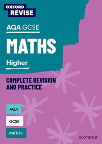 Cover image for Oxford Revise: AQA GCSE Mathematics: Higher Complete Revision and Practice