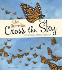 Cover image for When Butterflies Cross the Sky: the Monarch Butterfly Migration (Extraordinary Migrations)