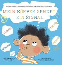 Cover image for Mein Koerper sendet ein Signal: Kindern helfen, Emotionen zu erkennen und Gefuhle auszudrucken