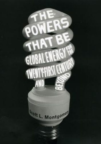 The Powers That Be: Global Energy for the Twenty-First Century and Beyond