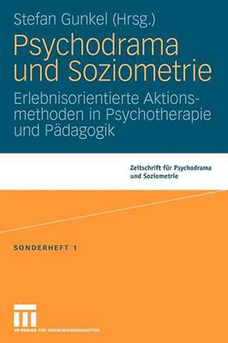 Cover image for Psychodrama Und Soziometrie: Erlebnisorientierte Aktionsmethoden in Psychotherapie Und Padagogik