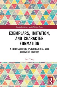 Cover image for Exemplars, Imitation, and Character Formation