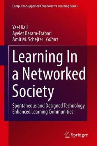 Cover image for Learning In a Networked Society: Spontaneous and Designed Technology Enhanced Learning Communities