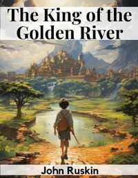 Cover image for The King of the Golden River