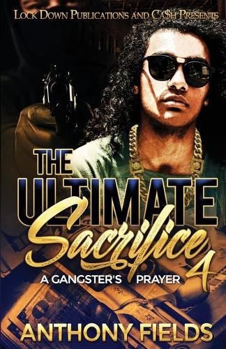 Cover image for The Ultimate Sacrifice 4: A Gangster's Prayer