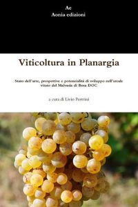 Cover image for Viticoltura in Planargia. Stato dell'arte, prospettive e potenzialita di sviluppo nell'areale vitato del Malvasia di Bosa DOC