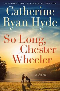 Cover image for So Long, Chester Wheeler: A Novel