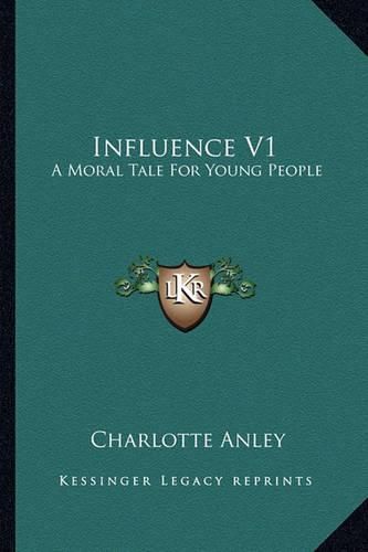 Cover image for Influence V1: A Moral Tale for Young People