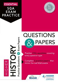 Cover image for Essential SQA Exam Practice: Higher History Questions and Papers: From the publisher of How to Pass