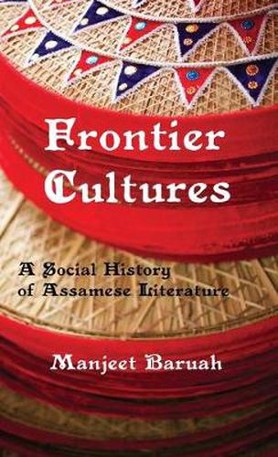 Cover image for Frontier Cultures: A Social History of Assamese Literature