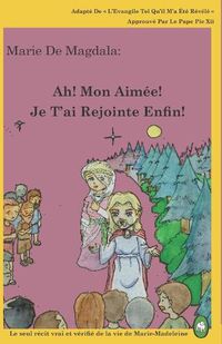 Cover image for Ah! Mon Aimee! Je T'ai Rejointe Enfin!