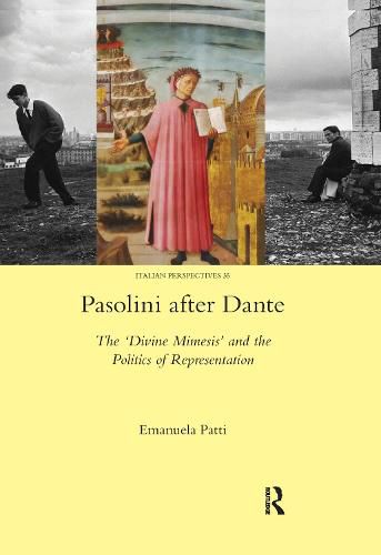 Cover image for Pasolini after Dante: The 'Divine Mimesis' and the Politics of Representation