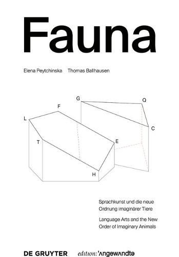 Cover image for FAUNA: Sprachkunst und die neue Ordnung imaginarer Tiere. Language Arts and the New Order of Imaginary Animals