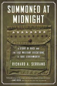 Cover image for Summoned at Midnight: A Story of Race and the Last Military Executions at Fort Leavenworth
