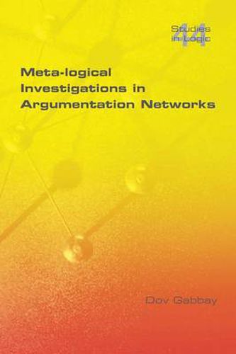 Cover image for Meta-logical Investigations in Argumentation Networks