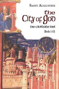 Cover image for The City of God: The Works of St Augustine, a Translation for the 21st Century: Books