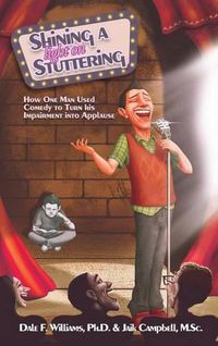 Cover image for Shining a Light on Stuttering: How One Man Used Comedy to Turn His Impairment Into Applause