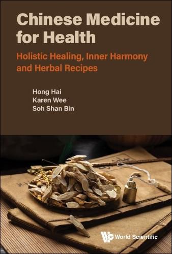 Cover image for Chinese Medicine For Health: Holistic Healing, Inner Harmony And Herbal Recipes